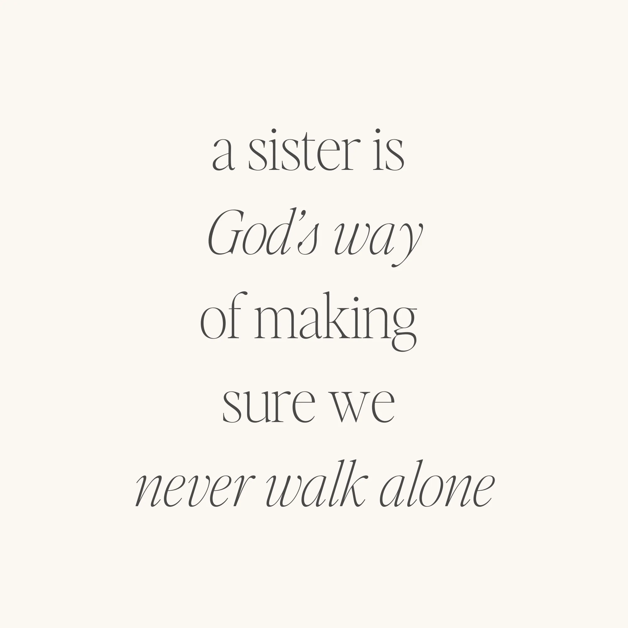 A Sister Is God’s Way Of Making Sure We Never Walk Alone - Image 2