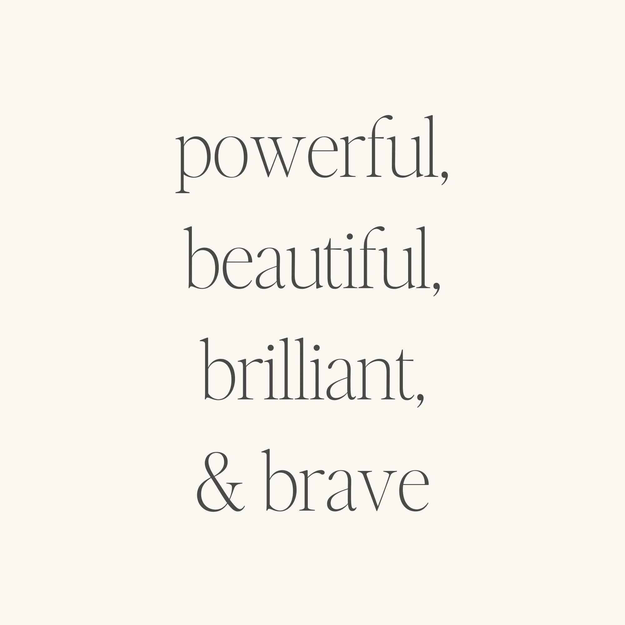 Powerful, Beautiful, Brilliant, And Brave - Image 3
