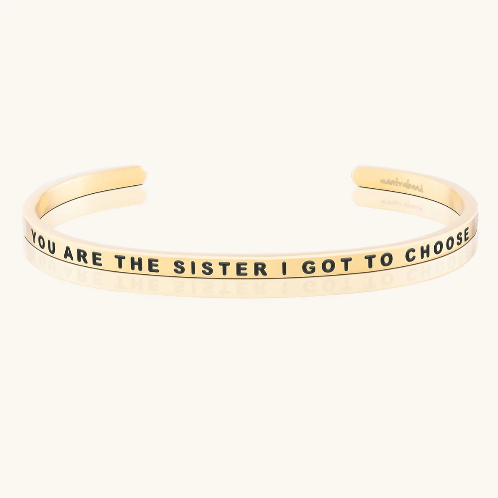 You Are The Sister I Got To Choose
